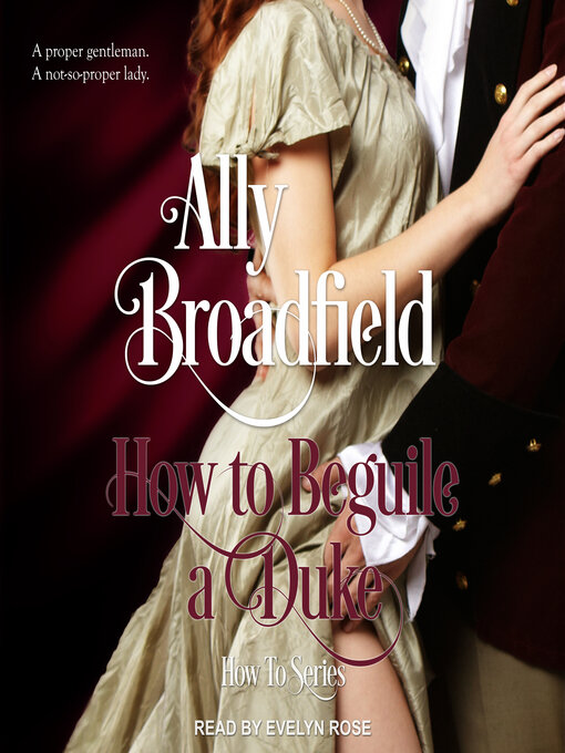 Title details for How to Beguile a Duke by Ally Broadfield - Available